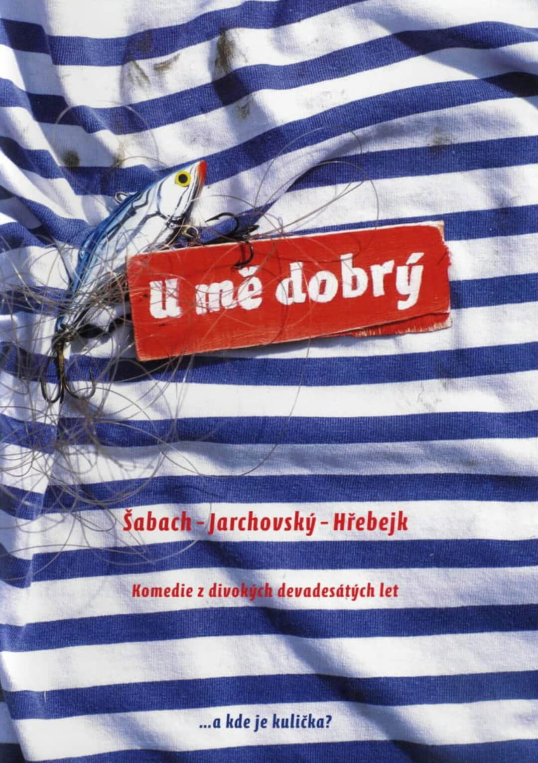 U mě dobrý